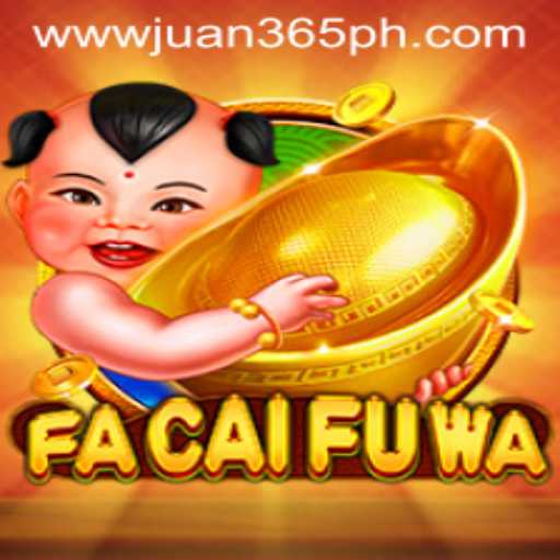 Exploring the Fascinating World of FaCaiFuWa Through Juan365