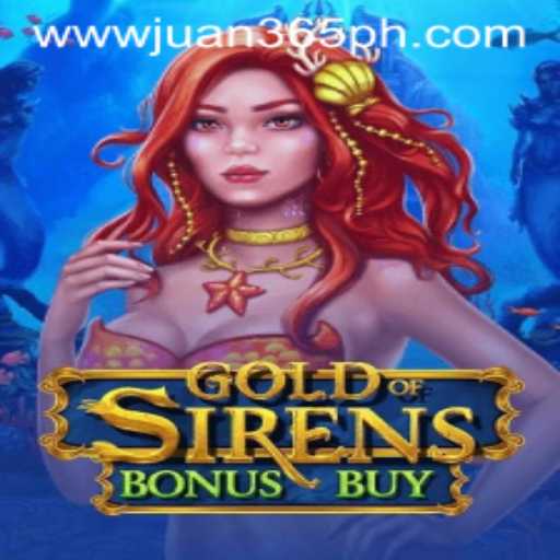 Exploring the Enchantment of GoldofSirensBonusBuy with Juan365